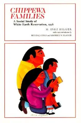 Famiglie Chippewa: Uno studio sociale della riserva di White Earth, 1938 - Chippewa Families: A Social Study of White Earth Reservation, 1938