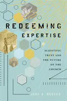 Riscattare la competenza: La fiducia scientifica e il futuro della Chiesa - Redeeming Expertise: Scientific Trust and the Future of the Church