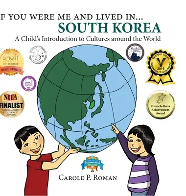 Se tu fossi me e vivessi in... Corea del Sud: Introduzione di un bambino alle culture del mondo - If You Were Me and Lived in... South Korea: A Child's Introduction to Cultures Around the World