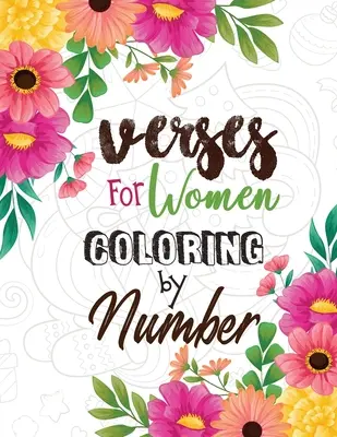 Versi per le donne da colorare per numero: Libro da colorare di Natale per donne, un libro da colorare cristiano alternativo alla carta regalo, rilassamento e ispirazione Good Vibes. - Verses for Women Coloring by Number: Women Christmas Coloring Book, A Christian Coloring Book gift card alternative, Good Vibes relaxation and Inspira