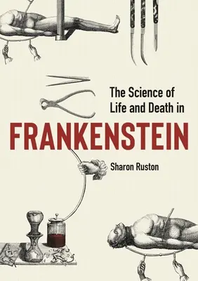 La scienza della vita e della morte in Frankenstein - The Science of Life and Death in Frankenstein