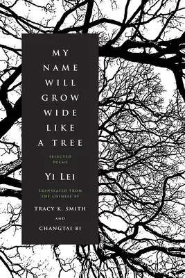 Il mio nome crescerà come un albero: Poesie scelte - My Name Will Grow Wide Like a Tree: Selected Poems