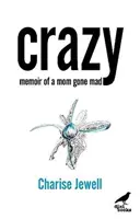 Pazza - Memorie di una mamma impazzita - Crazy - Memoir of a Mom Gone Mad