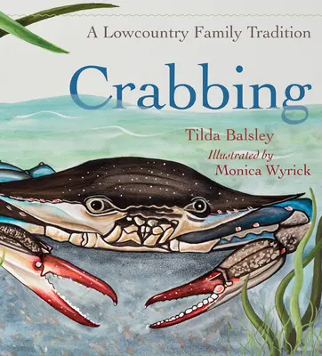 La pesca del granchio: Una tradizione della famiglia di Lowcountry - Crabbing: A Lowcountry Family Tradition