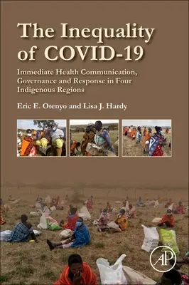 La disuguaglianza di Covid-19: Comunicazione sanitaria immediata, governance e risposta in quattro regioni indigene - The Inequality of Covid-19: Immediate Health Communication, Governance and Response in Four Indigenous Regions