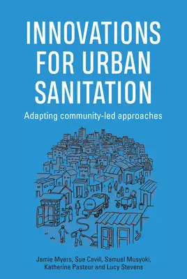 Innovazioni per l'igiene urbana: Adattamento degli approcci comunitari - Innovations for Urban Sanitation: Adapting Community-Led Approaches