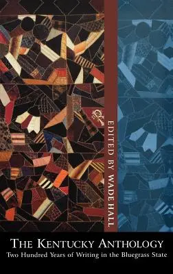 L'antologia del Kentucky: Duecento anni di scrittura nello Stato del Bluegrass - The Kentucky Anthology: Two Hundred Years of Writing in the Bluegrass State