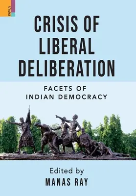 Crisi della deliberazione liberale: Sfaccettature della democrazia indiana - Crisis of Liberal Deliberation: Facets of Indian Democracy
