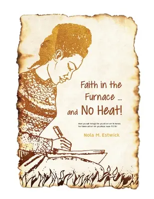 Fede nella fornace... e niente calore!: Quando camminate nel fuoco, non sarete bruciati e la fiamma non vi incendierà. Isaia 43:2 versione ISV - Faith in the Furnace ... and no Heat!: When you walk through fire, you won't be scorched, and the flame won't set you ablaze. Isaiah 43:2 ISV version