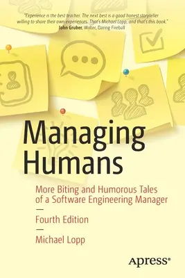 Gestire gli esseri umani: Racconti pungenti e umoristici di un manager di ingegneria del software - Managing Humans: Biting and Humorous Tales of a Software Engineering Manager