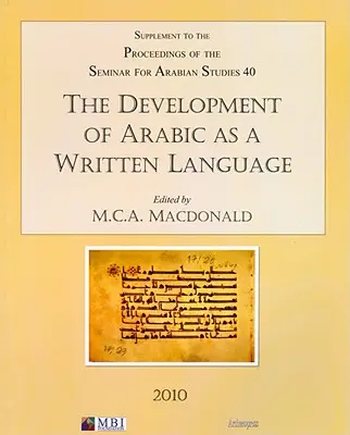 Lo sviluppo dell'arabo come lingua scritta: Supplemento agli Atti del Seminario di Studi Arabi Volume 40 2010 - The Development of Arabic as a Written Language: Supplement to the Proceedings of the Seminar for Arabian Studies Volume 40 2010