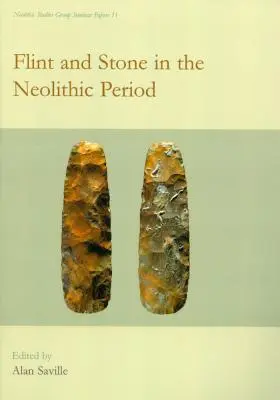 Selce e pietra nel Neolitico - Flint and Stone in the Neolithic Period