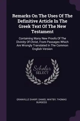 Osservazioni sull'uso dell'articolo definitivo nel testo greco del Nuovo Testamento: Contiene molte nuove prove della divinità di Cristo, da Passa - Remarks on the Uses of the Definitive Article in the Greek Text of the New Testament: Containing Many New Proofs of the Divinity of Christ, from Passa