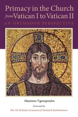 Il primato nella Chiesa dal Vaticano I al Vaticano II: Una prospettiva ortodossa - Primacy in the Church from Vatican I to Vatican II: An Orthodox Perspective