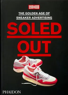 Soled Out: L'età d'oro della pubblicità delle scarpe da ginnastica - Soled Out: The Golden Age of Sneaker Advertising