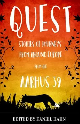 Quest: Storie di viaggi in Europa a cura di Aarhus 39 - Quest: Stories of Journeys from Around Europe by the Aarhus 39