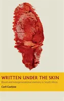 Scritto sotto la pelle - Sangue e memoria intergenerazionale in Sudafrica - Written under the Skin - Blood and Intergenerational Memory in South Africa