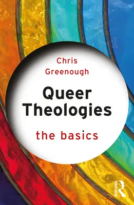 Teologie queer: Le basi - Queer Theologies: The Basics