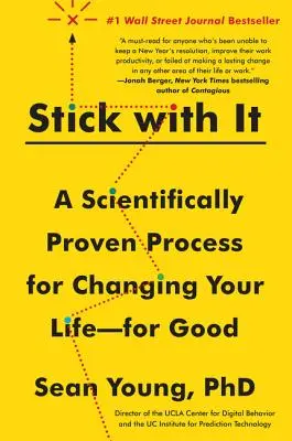 Perseverare: Un processo scientificamente provato per cambiare la propria vita - per sempre - Stick with It: A Scientifically Proven Process for Changing Your Life--For Good