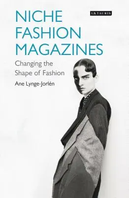 Riviste di moda di nicchia: Cambiare la forma della moda - Niche Fashion Magazines: Changing the Shape of Fashion