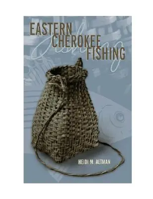 La pesca dei Cherokee orientali - Eastern Cherokee Fishing
