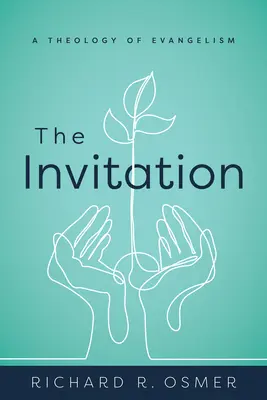 L'invito: Una teologia dell'evangelizzazione - The Invitation: A Theology of Evangelism