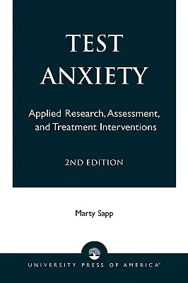 Ansia da test: Ricerca applicata, valutazione e interventi terapeutici, 2a edizione - Test Anxiety: Applied Research, Assessment, and Treatment Interventions, 2nd Edition