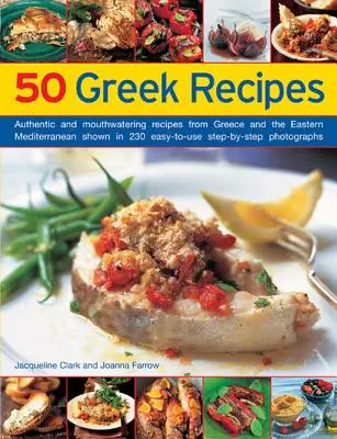 50 ricette greche: Ricette autentiche e appetitose della Grecia e del Mediterraneo orientale mostrate in 230 ricette passo-passo facili da usare. - 50 Greek Recipes: Authentic and Mouthwatering Recipes from Greece and the Eastern Mediterranean Shown in 230 Easy-To-Use Step-By-Step Ph