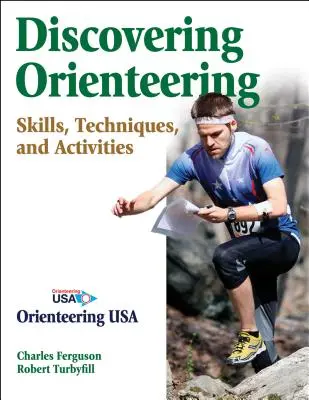 Scoprire l'Orienteering: Abilità, tecniche e attività - Discovering Orienteering: Skills, Techniques, and Activities