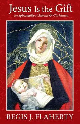 Gesù è il dono: la spiritualità dell'Avvento e del Natale - Jesus Is the Gift: The Spirituality of Advent & Christmas