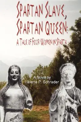 Schiava spartana, regina spartana: Storia di quattro donne a Sparta - Spartan Slave, Spartan Queen: A Tale of Four Women in Sparta