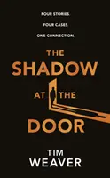 L'ombra alla porta - Quattro storie. Quattro casi. Una connessione. - Shadow at the Door - Four Stories. Four Cases. One Connection.