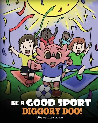 Sii un buon sportivo, Diggory Doo! Una storia sulla sportività e su come gestire vittorie e sconfitte - Be A Good Sport, Diggory Doo!: A Story About Good Sportsmanship and How To Handle Winning and Losing