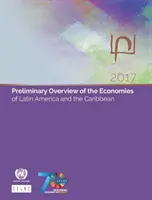 Panoramica preliminare delle economie dell'America Latina e dei Caraibi 2017 - Preliminary Overview of the Economies of Latin America and the Caribbean 2017