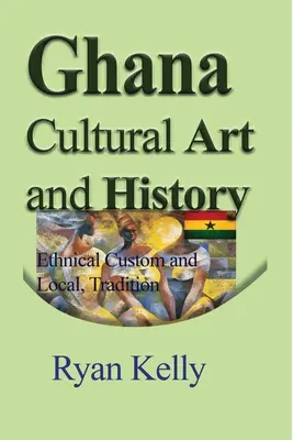Ghana Arte e storia culturale - Ghana Cultural Art and History