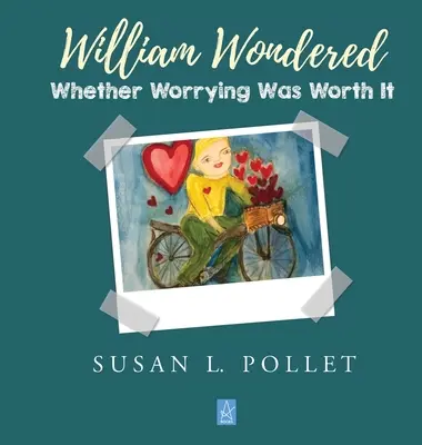 William si chiedeva se preoccuparsi ne valesse la pena - William Wondered Whether Worrying Was Worth It