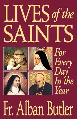Vite dei santi: Per tutti i giorni dell'anno - Lives of the Saints: For Everyday of the Year
