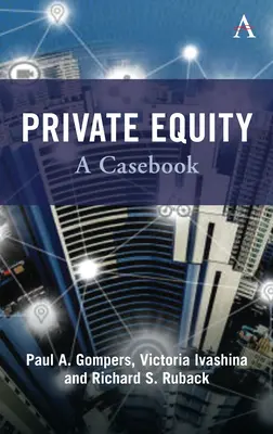 Private Equity: Un libro di casi - Private Equity: A Casebook