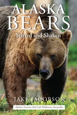 Orsi dell'Alaska: Scossi e mescolati - Alaska Bears: Shaken and Stirred