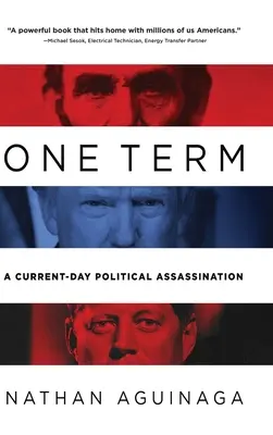 Un Termine: Un assassinio politico di attualità - One Term: A Current Day Political Assassination