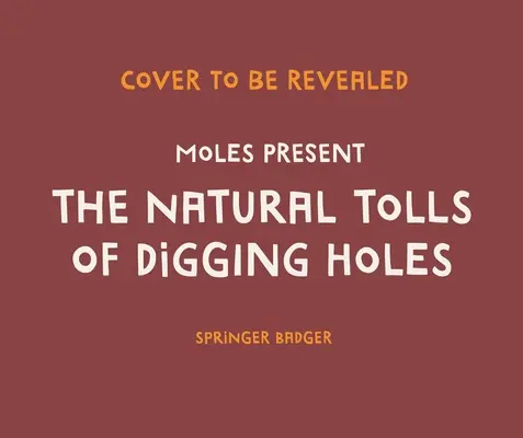 Le talpe presentano i tributi naturali dello scavare buche - Moles Present the Natural Tolls of Digging Holes