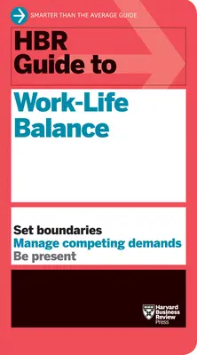 Guida HBR all'equilibrio vita-lavoro - HBR Guide to Work-Life Balance