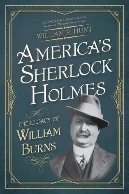 Lo Sherlock Holmes d'America: l'eredità di William Burns - America's Sherlock Holmes: The Legacy of William Burns