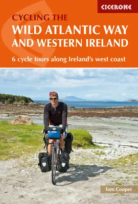 In bicicletta lungo la Wild Atlantic Way e l'Irlanda occidentale: 6 tour in bicicletta lungo la costa occidentale dell'Irlanda - Cycling the the Wild Atlantic Way and Western Ireland: 6 Cycle Tours Along Ireland's West Coast