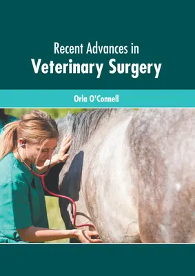 Recenti progressi nella chirurgia veterinaria - Recent Advances in Veterinary Surgery
