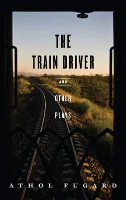 Il macchinista e altri drammi - The Train Driver and Other Plays