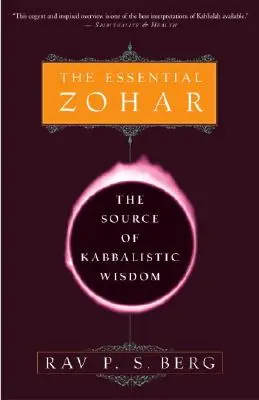 Lo Zohar essenziale: La fonte della saggezza cabalistica - The Essential Zohar: The Source of Kabbalistic Wisdom