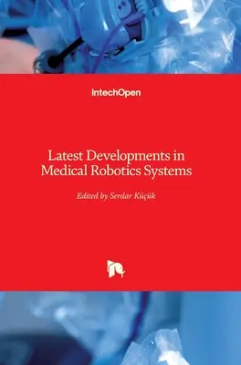 Ultimi sviluppi nei sistemi di robotica medica - Latest Developments in Medical Robotics Systems