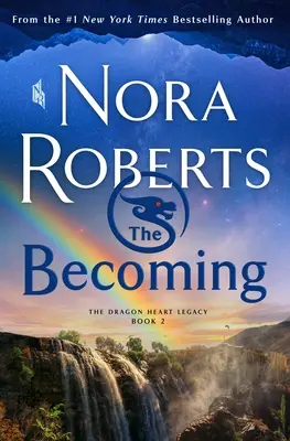 Il divenire: L'eredità del cuore di drago, libro 2 - The Becoming: The Dragon Heart Legacy, Book 2