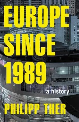 L'Europa dal 1989: Una storia - Europe Since 1989: A History